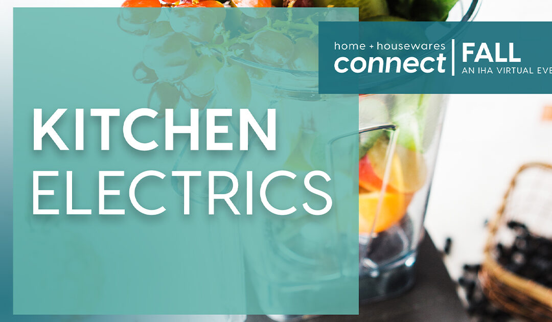 Connect FALL Virtual Product Demos: Kitchen Electrics