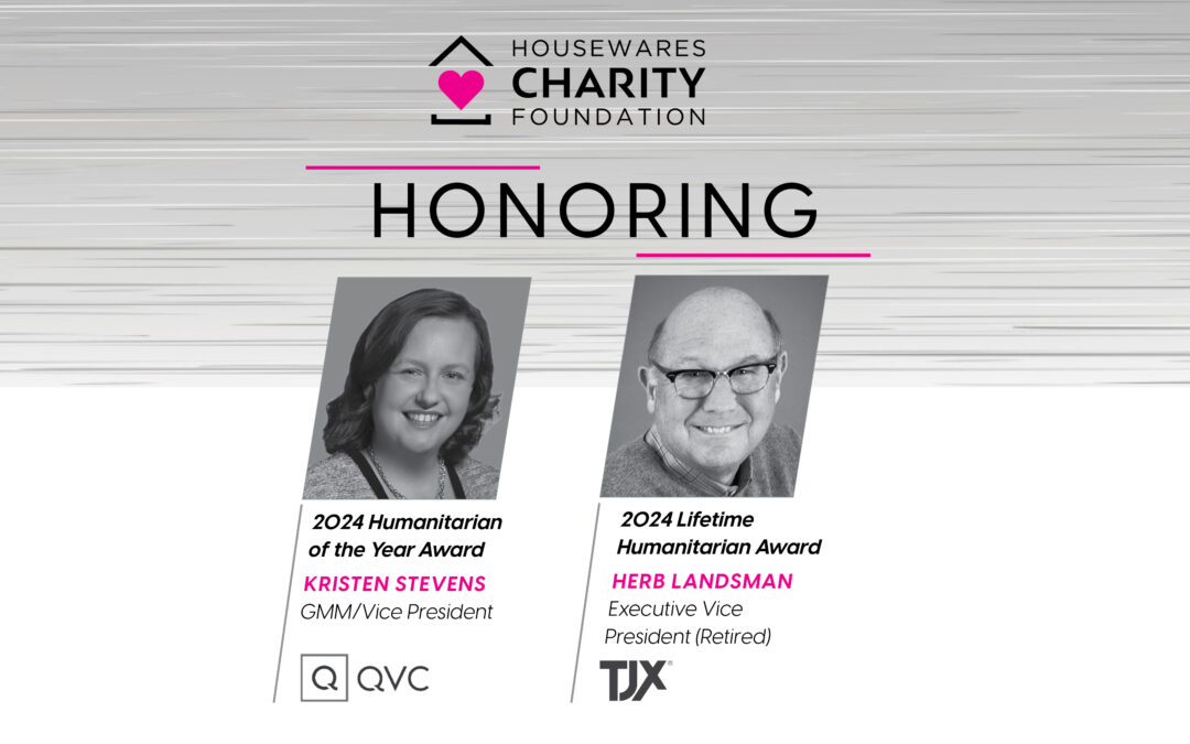 Housewares Charity Foundation To Honor Two Industry Philanthropists During The 25th Anniversary Housewares Cares Gala
